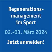 Nächste Weiterbildung "Regenerationsmanagement im Sport": 02.-03. März 2024