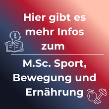 Mehr Infos zum M.Sc. Sport, Bewegung und Ernährung gibt's hier.