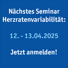 Nächstes Seminar Herzratenvariabilität: 12.-13.04.2025