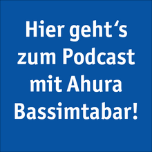 Auszeit Podcast Ahura Bassimtabar