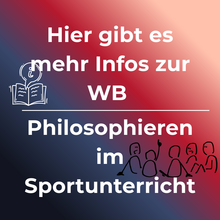 Mehr Infos zur WB "Philosophieren im Sportunterricht".