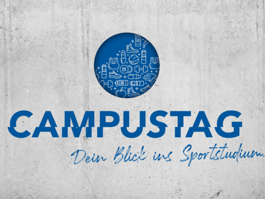 großes Keyvisual in blau; in großen Lettern "CAMPUSTAG", darunter in Handschrift "Dein Blick ins Sportstudium", darüber ein blauer Kreis mit ein paar weißen Sport-Icons
